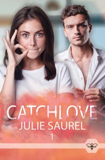 Couverture du livre « CatchLove » de Julie Saurel aux éditions L'abeille Bleue