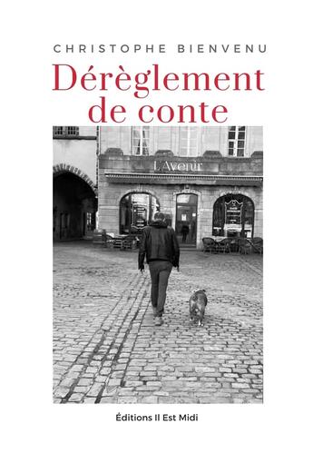 Couverture du livre « Dérèglement de conte » de Christophe Bienvenu aux éditions Il Est Midi