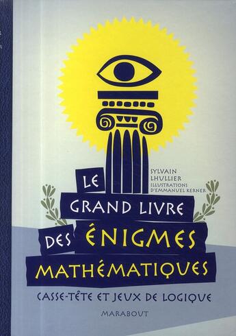 Couverture du livre « Le grand livre des énigmes mathématiques ; casse-tête et jeux de logique » de Lhullier-S aux éditions Marabout