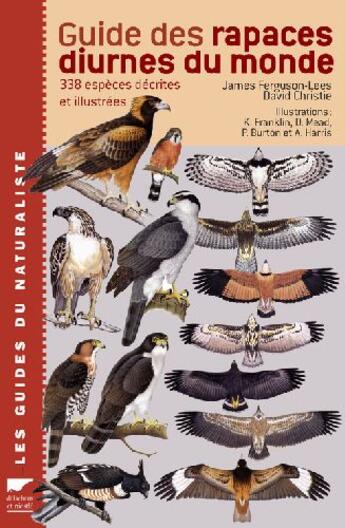 Couverture du livre « Guide des rapaces diurnes du monde » de James Ferguson-Lees et David A. Christie aux éditions Delachaux & Niestle