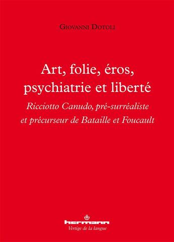 Couverture du livre « Art, folie, eros, psychiatrie et liberte » de Giovanni Dotoli aux éditions Hermann