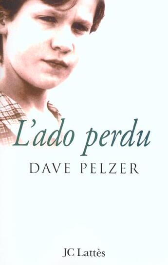 Couverture du livre « L'ado perdu » de David Pelzer aux éditions Lattes