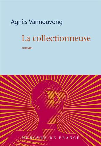Couverture du livre « La collectionneuse » de Agnes Vannouvong aux éditions Mercure De France