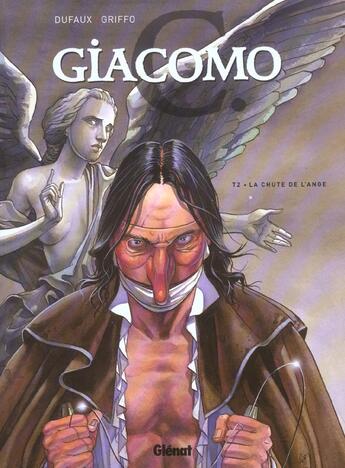 Couverture du livre « Giacomo C. Tome 2 : la chute de l'ange » de Jean Dufaux et Griffo aux éditions Glenat