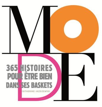 Couverture du livre « Mode ; 365 histoires pour être bien dans ses baskets » de Catherine Jazdzewski et Virginie Valorso Bertrand aux éditions La Martiniere