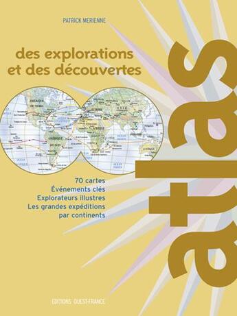 Couverture du livre « Atlas des explorations et des découvertes » de Patrick Merienne aux éditions Ouest France