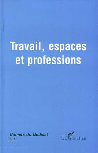 Couverture du livre « Travail, espaces et professions » de Tremblay D-G. aux éditions L'harmattan