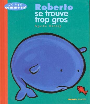 Couverture du livre « Roberto se trouve trop gros » de Agathe Hennig aux éditions Mango