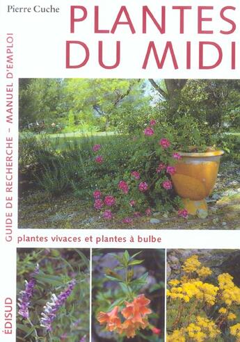 Couverture du livre « Plantes du midi - t02 - plantes du midi - guide de recherche, manuel d'emploi - tome 2 - plantes viv » de Pierre Cuche aux éditions Edisud