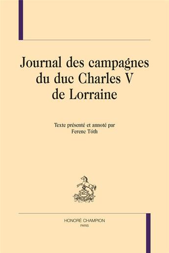 Couverture du livre « Journal des campagnes » de Charles V De Lorraine aux éditions Honore Champion