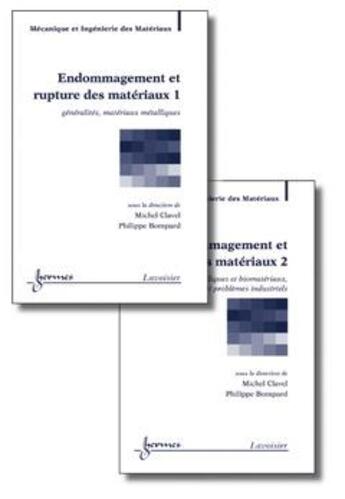 Couverture du livre « Endommagement et rupture des matériaux Tome 1 et Tome 2 ; traité MIM série matériaux et métallurgie » de Michel Clavel aux éditions Hermes Science Publications