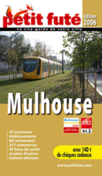 Couverture du livre « GUIDE PETIT FUTE ; CITY GUIDE ; Mulhouse (édition 2006) » de  aux éditions Le Petit Fute