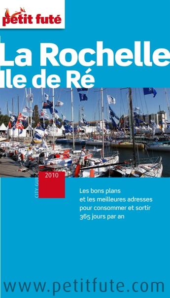 Couverture du livre « GUIDE PETIT FUTE ; CITY GUIDE ; la Rochelle ; Ile de Ré (édition 2010) » de  aux éditions Le Petit Fute