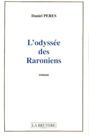 Couverture du livre « L'ODYSSEE DES RARONIENS » de Peres Daniel aux éditions La Bruyere