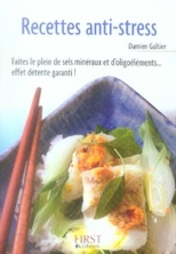 Couverture du livre « Le petit livre de - recettes anti-stress » de Galtier Damien aux éditions First