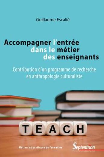 Couverture du livre « Accompagner l entree dans le metier des enseignants - contribution d'un programme de recherche en an » de Escalie Guillaume aux éditions Pu Du Septentrion