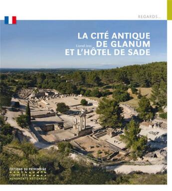 Couverture du livre « La cité antique de Glanum et l'hôtel de Sade » de Lionel Izac aux éditions Editions Du Patrimoine