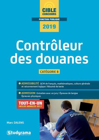 Couverture du livre « Contrôleur des douanes ; catégorie B ; tout-en-un (édition 2019) » de Marc Dalens aux éditions Studyrama