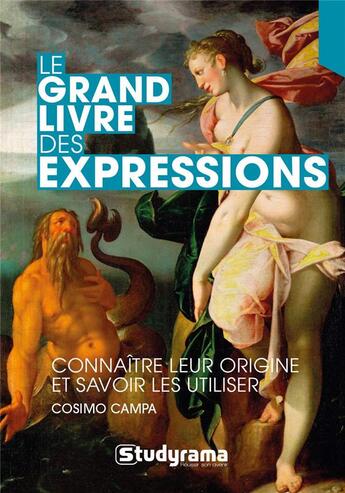 Couverture du livre « Le grand livre des expressions (4e édition) » de Cosimo Campa aux éditions Studyrama