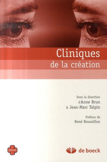 Couverture du livre « Cliniques de la création » de Anne Brun aux éditions De Boeck Superieur