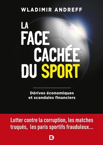 Couverture du livre « La face cachée du sport : dérives économiques et scandales financiers ; lutter contre la corruption » de Wladimir Andreff aux éditions De Boeck Superieur