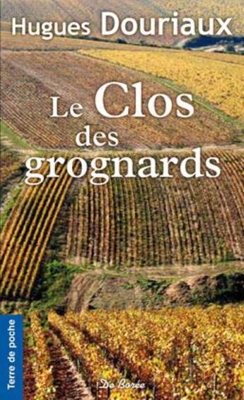 Couverture du livre « Le clos des grognards » de Hugues Douriaux aux éditions De Boree