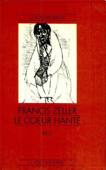 Couverture du livre « Le coeur hanté » de Francis Zeller aux éditions L'age D'homme