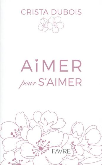 Couverture du livre « Aimer pour s'aimer » de Crista Dubois aux éditions Favre