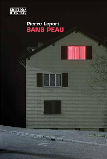 Couverture du livre « Sans peau - roman » de Pierre Lepori aux éditions D'en Bas