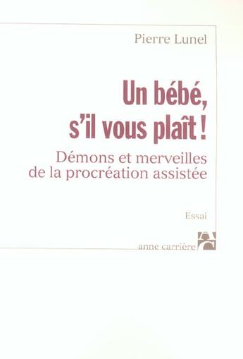 Couverture du livre « Un bebe s il vous plait » de Pierre Lunel aux éditions Anne Carriere