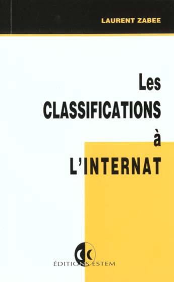 Couverture du livre « Les classifications a l'intern/les classifications a l'internat/ » de Zabee aux éditions Estem