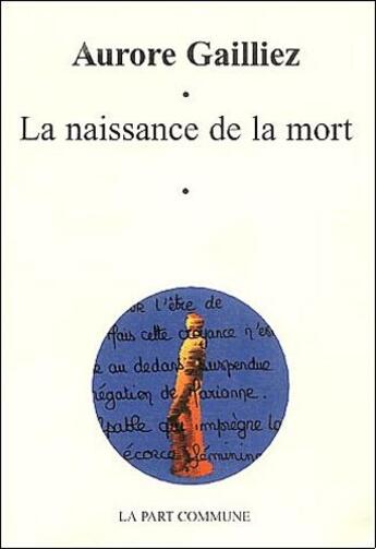 Couverture du livre « La naissance de la mort » de Aurore Gailliez aux éditions La Part Commune