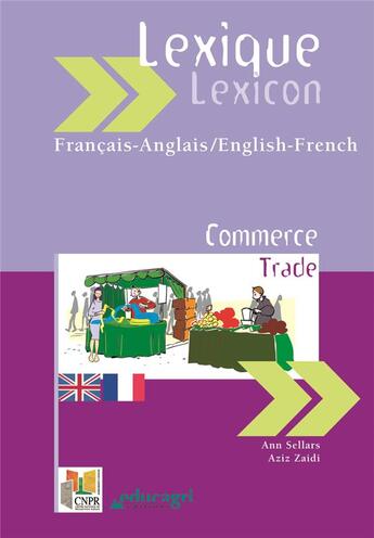 Couverture du livre « Lexique français-anglais ; lexicon english-french ; commerce ; trade » de Ann Sellars et Aziz Zaidi aux éditions Educagri