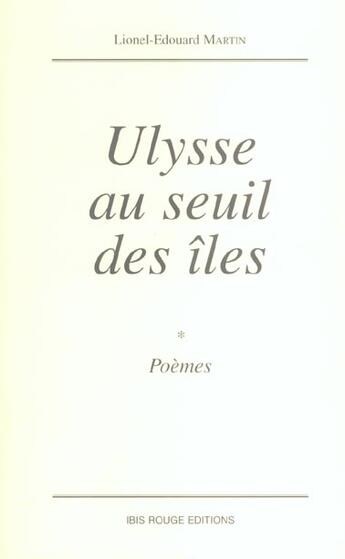 Couverture du livre « Ulysse au seuil des îles » de Lionel-Edouard Martin aux éditions Ibis Rouge