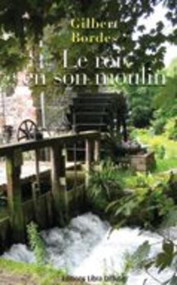 Couverture du livre « Le roi en son moulin » de Gilbert Bordes aux éditions Libra Diffusio