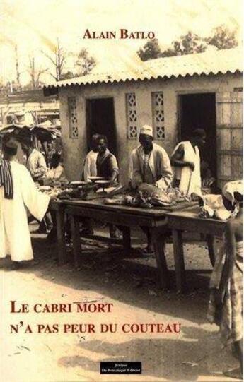 Couverture du livre « Le cabri mort n'a pas peur du couteau » de Alain Batlo aux éditions Do Bentzinger