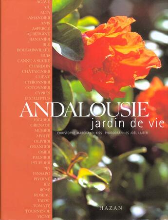 Couverture du livre « Andalousie Jardin De Vie » de Joel Laiter et Christophe Marchand-Kiss aux éditions Hazan