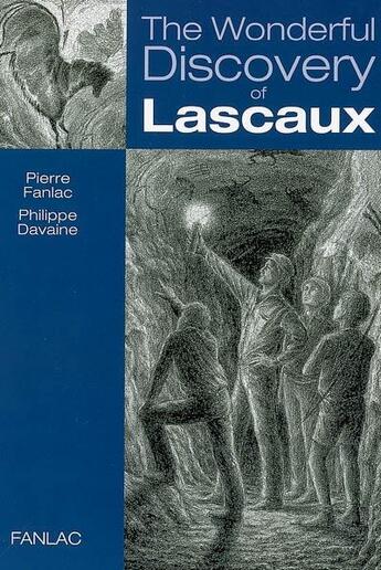 Couverture du livre « The wonderful discovery of lascaux » de Fanlac Pierre aux éditions Pierre Fanlac