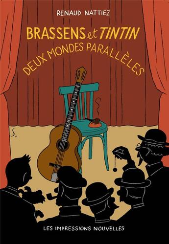 Couverture du livre « Brassens et Tintin ; deux mondes parallèles » de Renaud Nattiez aux éditions Impressions Nouvelles