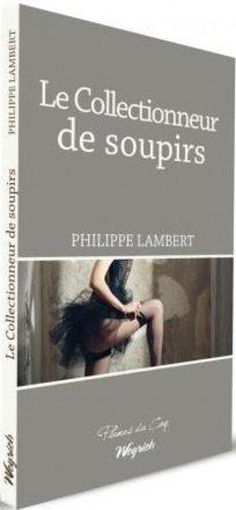 Couverture du livre « Le collectionneur de soupirs » de Philippe Lambert aux éditions Weyrich