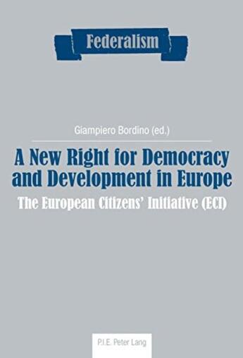 Couverture du livre « A new right for democracy and development in europe - the european citizens' initiative (eci) » de Bordino Giampiero aux éditions Peter Lang Ag