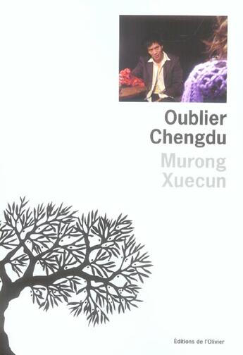 Couverture du livre « Oublier chengdu » de Xuecun Murong aux éditions Editions De L'olivier