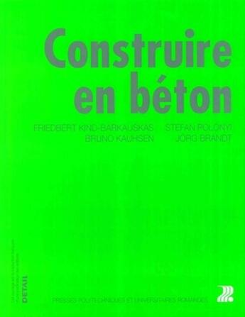 Couverture du livre « Construire en beton » de Kind-Barkauskas aux éditions Ppur