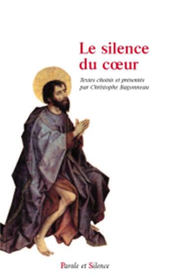 Couverture du livre « Le silence du coeur » de Christophe Bagonneau aux éditions Parole Et Silence