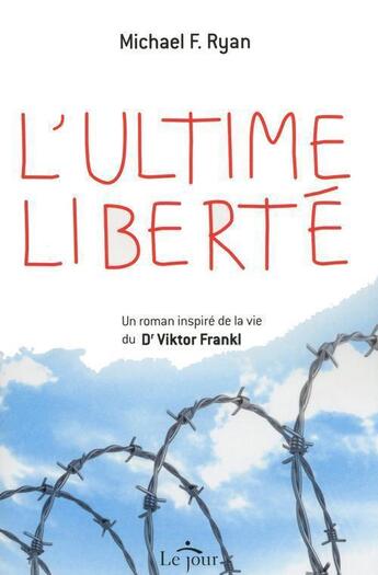 Couverture du livre « L'ultime liberté » de Michael F Ryan aux éditions Le Jour