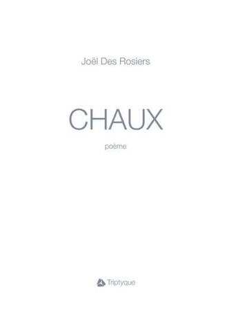 Couverture du livre « Chaux » de Joel Des Rosiers aux éditions Triptyque