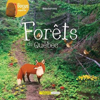 Couverture du livre « Forêts du Québec » de Rhea Dufresne aux éditions Bayard Canada