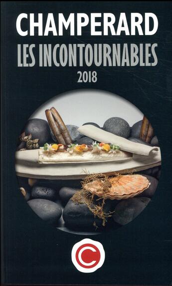 Couverture du livre « Les incontournables (édition 2018) » de Marc De Champerard aux éditions Guides Champerard