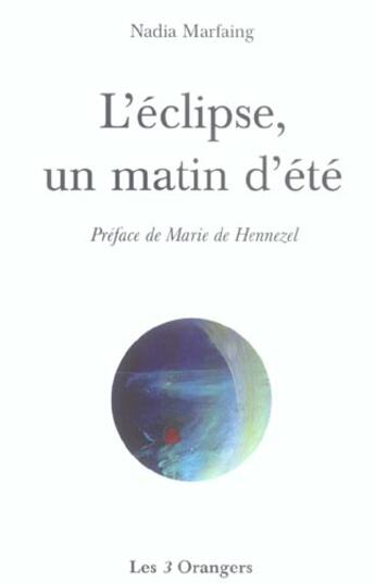 Couverture du livre « L'Eclipse, Un Matin D'Ete » de Nadia Marfaing aux éditions Les Trois Orangers