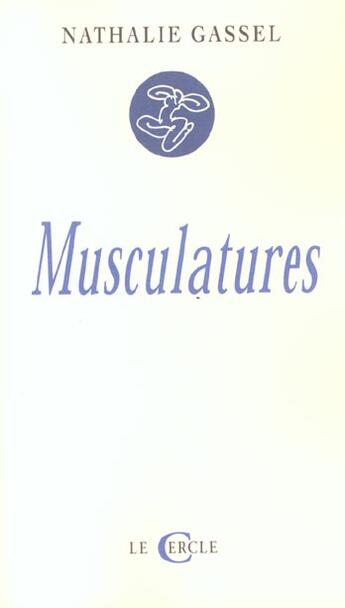 Couverture du livre « Musculatures » de Nathalie Gassel aux éditions Le Cercle